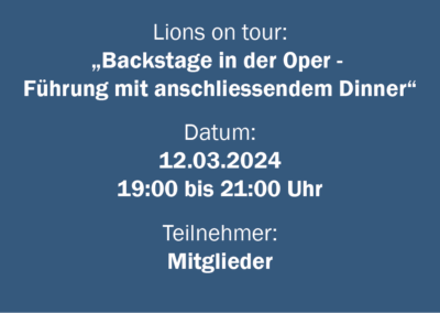 Lions on tour „Backstage in der Oper – Führung mit anschließendem Dinner“