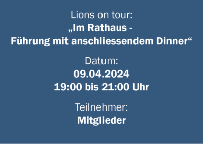 Lions on tour „Im Rathaus – Führung mit anschließendem Dinner“